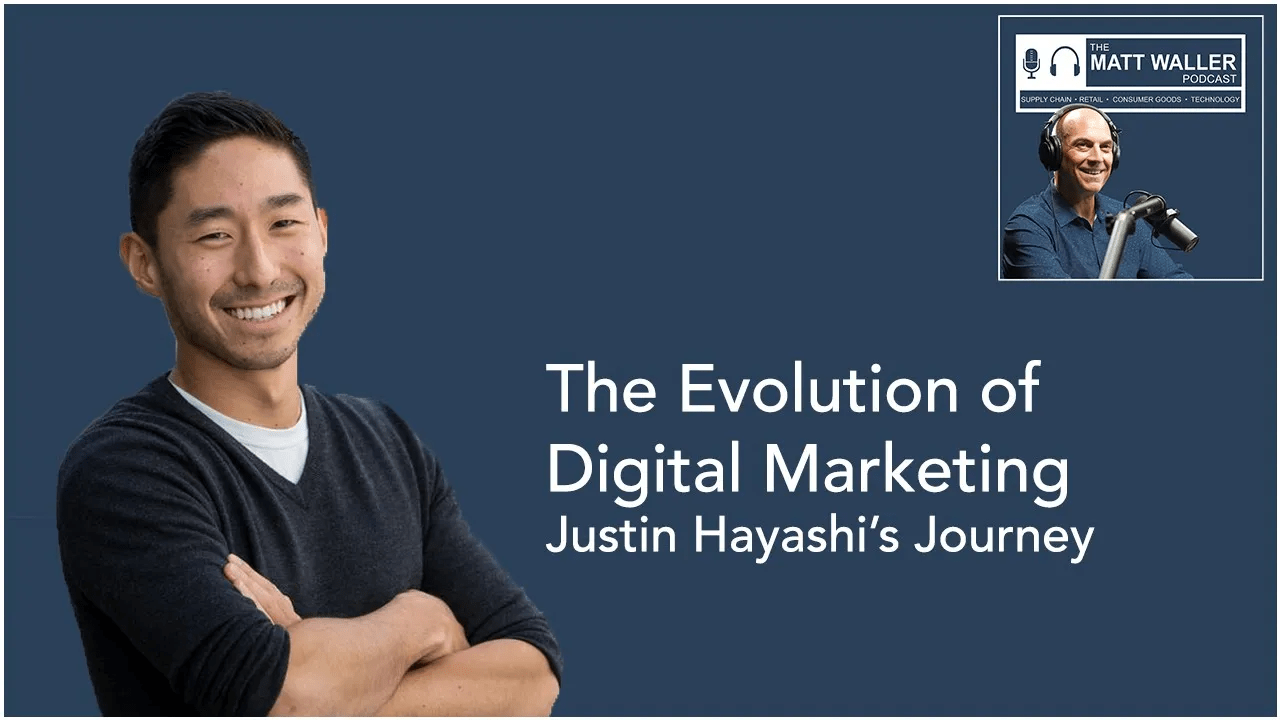 The Evolution of Digital Marketing: Justin Hayashi's Journey