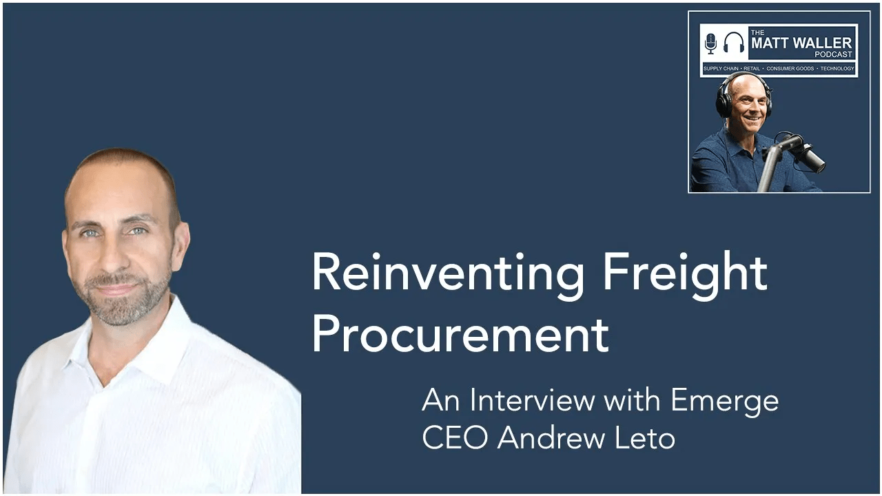 Reinventing Freight Procurement - An Interview with Emerge CEO Andrew Leto